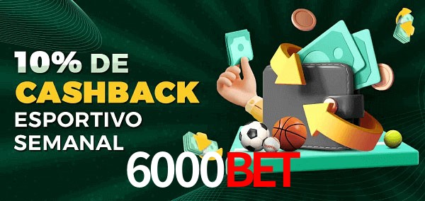 10% de bônus de cashback na 6000bet